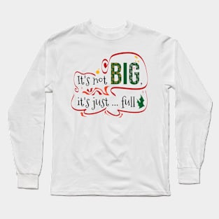 It's not big, it's just full, Christmas vacation quote Long Sleeve T-Shirt